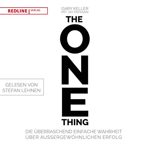 The One Thing: Die überraschend einfache Wahrheit über außergewöhnlichen Erfolg von Audio Verlag München