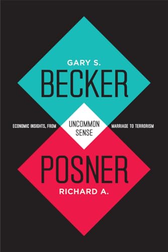 Uncommon Sense: Economic Insights, from Marriage to Terrorism von University of Chicago Press