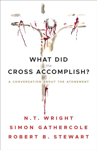 What Did the Cross Accomplish: A Conversation about the Atonement von Westminster John Knox Press