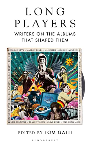 Long Players: Writers on the Albums That Shaped Them von Bloomsbury