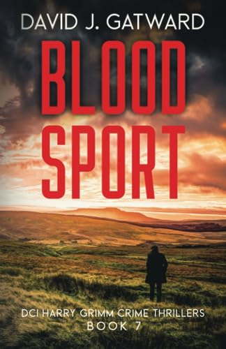 Blood Sport: A Yorkshire Murder Mystery (DCI Harry Grimm Crime Thrillers 7)