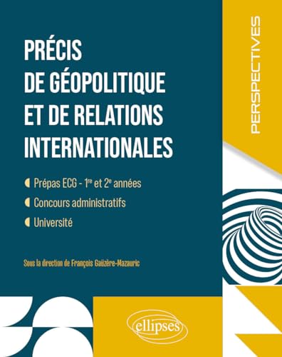 Précis de géopolitique et de relations internationales: Prépas ECG. 1ere et 2e années (Perspectives) von ELLIPSES