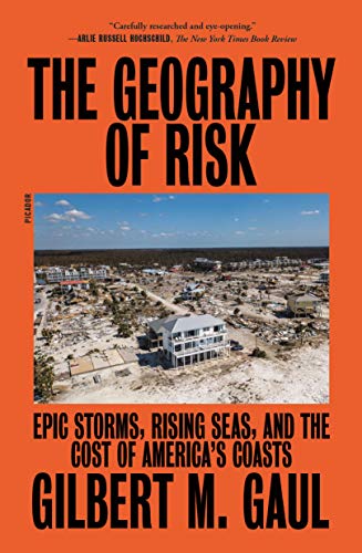 Geography of Risk: Epic Storms, Rising Seas, and the Cost of America's Coasts von Picador USA