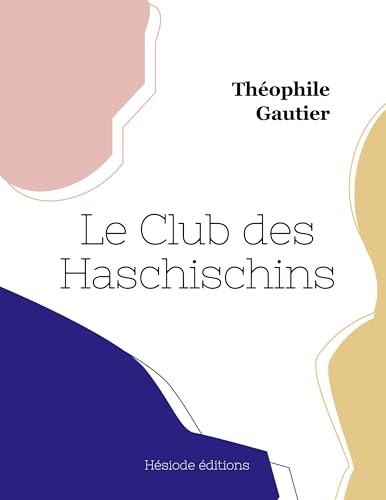 Le Club des Haschischins von Hésiode éditions