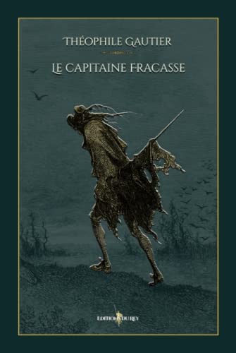 Le capitaine fracasse: - Edition illustrée par 60 gravures de Gustave Doré von Editions du Rey