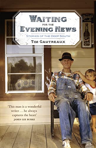 Waiting for the Evening News: Stories of the Deep South