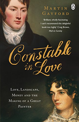 Constable In Love: Love, Landscape, Money and the Making of a Great Painter von Penguin