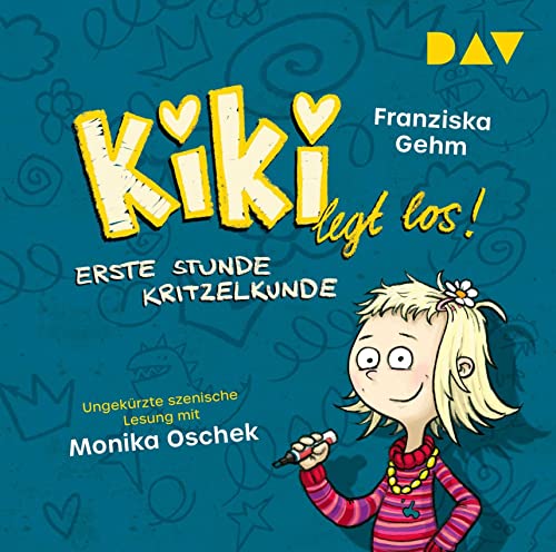 Kiki legt los! – Teil 1: Erste Stunde Kritzelkunde: Ungekürzte szenische Lesung mit Musik mit Monika Oschek (1 CD) von Der Audio Verlag