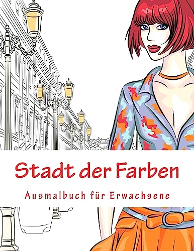 Stadt der Farben: Ausmalbuch für Erwachsene von CREATESPACE