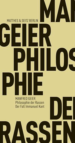 Philosophie der Rassen: Der Fall Immanuel Kant (Fröhliche Wissenschaft)