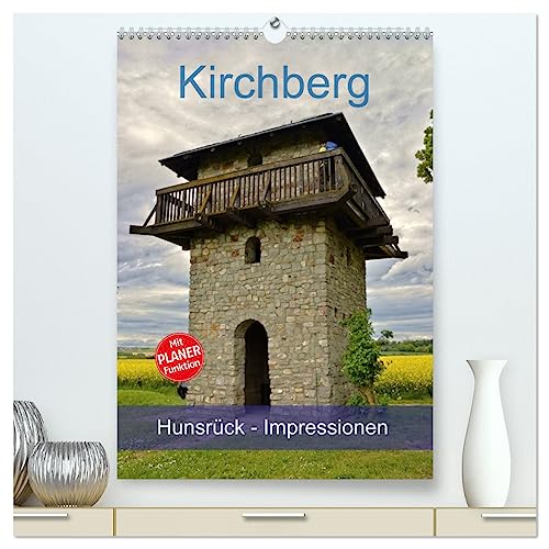 Kirchberg Hunsrück - Impressionen (hochwertiger Premium Wandkalender 2025 DIN A2 hoch), Kunstdruck in Hochglanz von CALVENDO