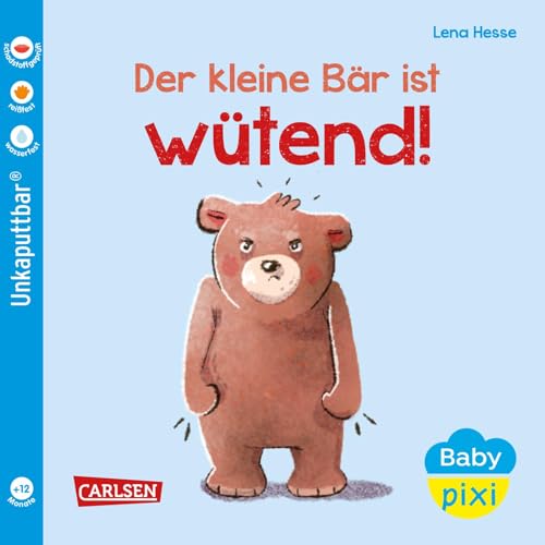 Baby Pixi (unkaputtbar) 109: Der kleine Bär ist wütend: Unzerstörbares Baby-Buch ab 12 Monaten rund um Wut und andere Gefühle - auch als Badebuch geeignet (109)