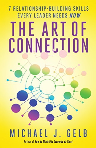 Art of Connection: 7 Relationship-Building Skills Every Leader Needs Now von New World Library