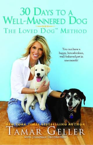 30 Days to a Well-Mannered Dog: The Loved Dog Method von Gallery Books