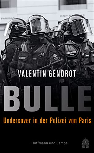 Bulle: Undercover in der Polizei von Paris (mit einem Nachwort von Günter Wallraff)