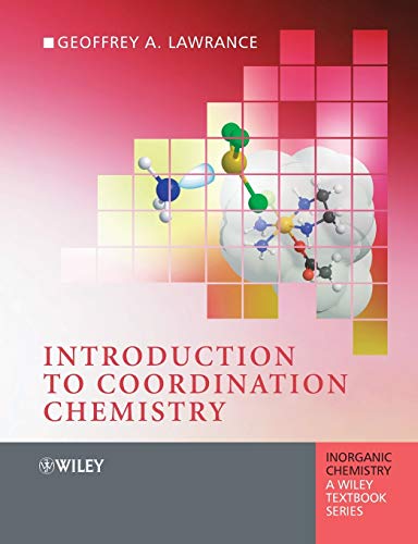 Introduction to Coordination Chemistry (Inorganic Chemistry: a Wiley Textbook Series)