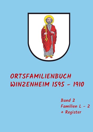 Ortsfamilienbuch Winzenheim: 1595 - 1910 Band 2 L - Z