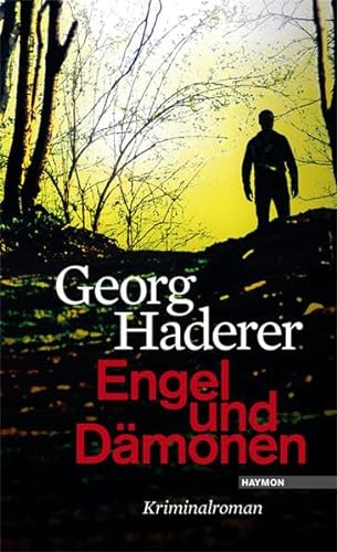 Engel und Dämonen. Kriminalroman von Haymon Verlag