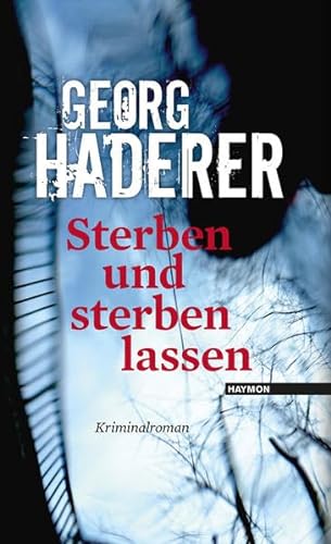 Sterben und sterben lassen: Kriminalroman von Haymon Verlag