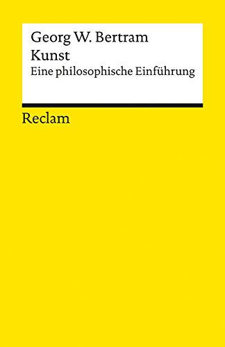 Kunst: Eine philosophische Einführung (Reclams Universal-Bibliothek) von Reclam Philipp Jun.