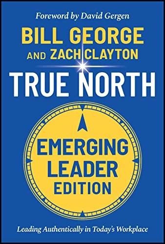True North, Emerging Leader Edition: Leading Authentically in Today's Workplace (J-b Warren Bennis) von Wiley John + Sons