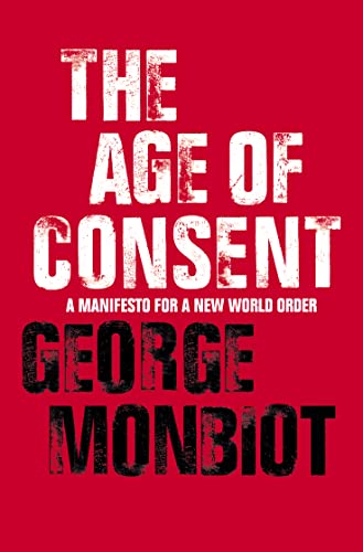 THE AGE OF CONSENT: A Manifesto for a New World Order von Harper Perennial