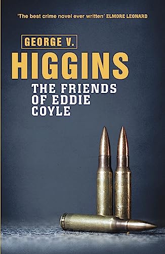 The Friends of Eddie Coyle: George V. Higgins von Orion