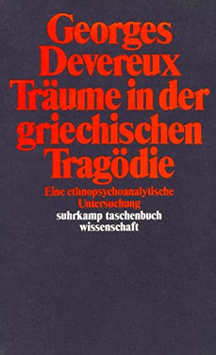 Träume in der griechischen Tragödie: Eine ethnopsychoanalytische Untersuchung (suhrkamp taschenbuch wissenschaft) von Suhrkamp Verlag AG