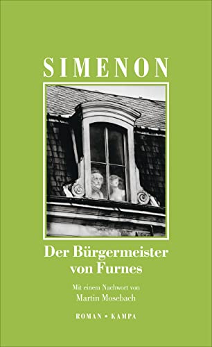 Der Bürgermeister von Furnes: Roman (Georges Simenon: Die großen Romane) von Kampa Verlag