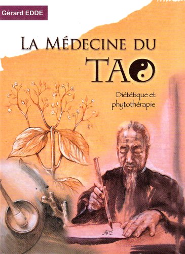 La Médecine du Tao : Diététique et phytothérapie von Editions de l'Eveil