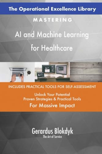 The Operational Excellence Library; Mastering AI and Machine Learning for Healthcare von 5STARCooks