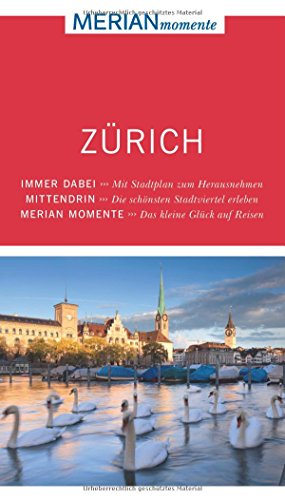 MERIAN momente Reiseführer Zürich: MERIAN momente - Mit Extra-Karte zum Herausnehmen