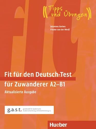 Fit für den Deutsch-Test für Zuwanderer A2–B1: Aktualisierte Ausgabe.Deutsch als Zweitsprache / Übungsbuch mit Audios online (Fit für ... Erwachsene) von Hueber Verlag