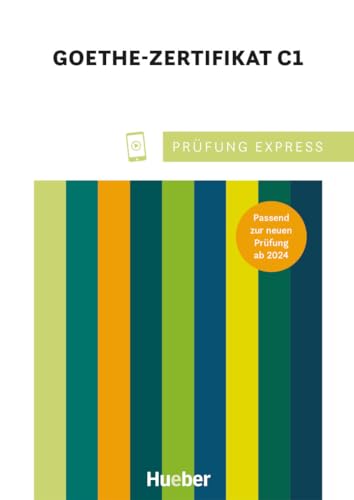 Prüfung Express – Goethe Zertifikat C1: Deutsch als Fremdsprache / Übungsbuch mit Audios online von Hueber Verlag