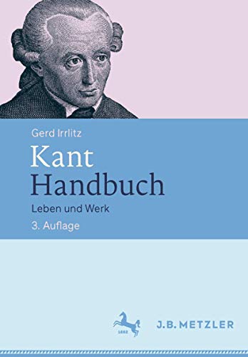 Kant Handbuch: Leben und Werk von J.B. Metzler