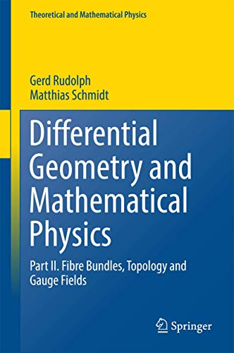 Differential Geometry and Mathematical Physics: Part II. Fibre Bundles, Topology and Gauge Fields (Theoretical and Mathematical Physics)