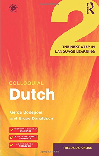 Colloquial Dutch 2: The Next Step in Language Learning von Taylor & Francis Ltd.