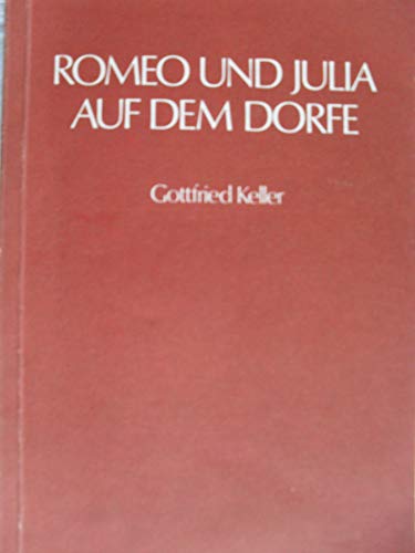 EinFach Deutsch Unterrichtsmodelle: Gottfried Keller: Romeo und Julia auf dem Dorfe: Klassen 8 - 10