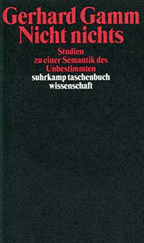 Nicht nichts: Studien zu einer Semantik des Unbestimmten (suhrkamp taschenbuch wissenschaft) von Suhrkamp Verlag AG