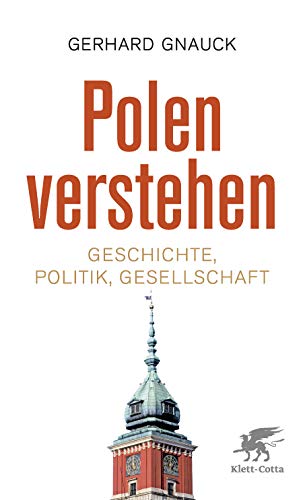 Polen verstehen: Geschichte, Politik, Gesellschaft von Klett-Cotta Verlag