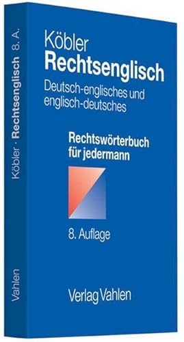 Rechtsenglisch: Deutsch-englisches und englisch-deutsches Rechtswörterbuch für jedermann von Vahlen Franz GmbH