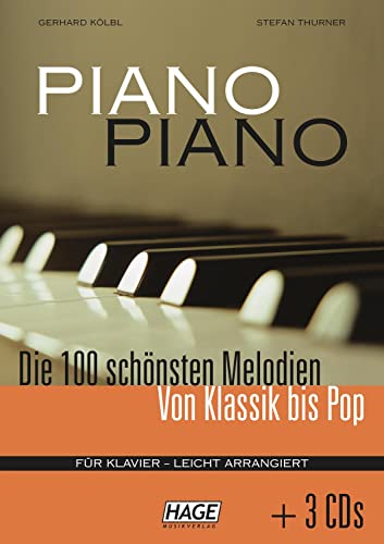 Piano Piano. Notenbuch: Die 100 schönsten Melodien von Klassik bis Pop mit 3 CDs von Hage Musikverlag