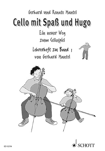 Cello mit Spaß und Hugo: Ein neuer Weg zum Cellospiel. Band 1