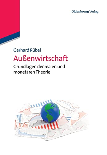Außenwirtschaft: Grundlagen der realen und monetären Theorie von Walter de Gruyter