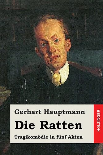 Die Ratten: Tragikomödie in fünf Akten von CREATESPACE