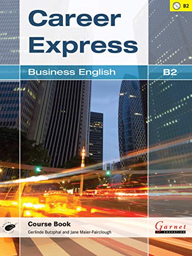 Career Express - Business English B2 Course Book with Audio CDs von GARNET EDUCATION INGLES