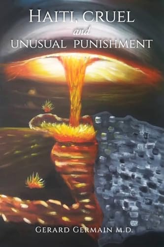 Haiti, Cruel and Unusual Punishment von Ewings Publishing LLC