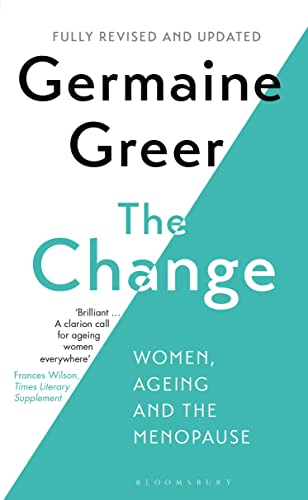 The Change: Women, Ageing and the Menopause von Bloomsbury Publishing