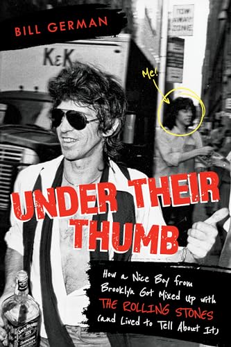 Under Their Thumb: How a Nice Boy from Brooklyn Got Mixed Up With the Rolling Stones (And Lived to Tell About It) von Backbeat