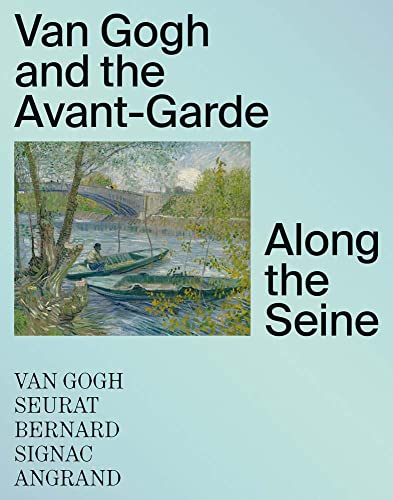 Van Gogh and the Avant-Garde: Along the Seine von Yale University Press